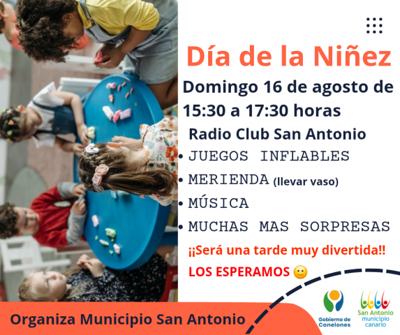 Día de la Niñez. Domingo 16 de agosto de 15:30 a 17:30 horas en el Radio Club, San Antonio. Juegos inflables, merienda, música y muchas mas sorpresas.